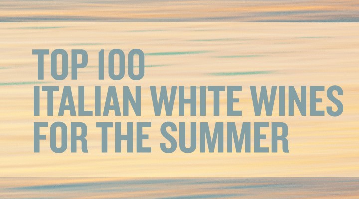 Top 100 Italian white wines for the summer